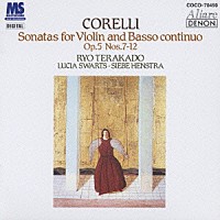 寺神戸亮「 コレッリ：ヴァイオリン・ソナタ」