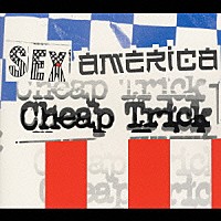 チープ・トリック「 セックス・アメリカ・チープ・トリック」