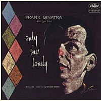 フランク・シナトラ「 オンリー・ザ・ロンリー」