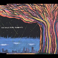 ＴＨＥ　ＢＡＣＫ　ＨＯＲＮ「 世界樹の下で」