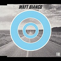 マット・ビアンコ「 ファイアー」
