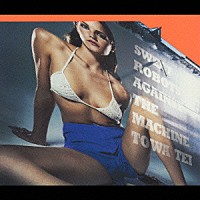 ＳＷＥＥＴ　ＲＯＢＯＴＳ　ＡＧＡＩＮＳＴ　ＴＨＥ　ＭＡＣＨＩＮＥ「 ＴＯＷＡ　ＴＥＩ」