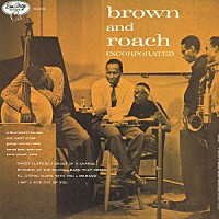 クリフォード・ブラウン＆マックス・ローチ「 クリフォード・ブラウン＆マックス・ローチ・インコーポレイテッド＋３」