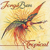 ジョルジ・ベンジョール「 トロピカル」