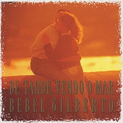 ベベウ・ジルベルト「海を見ていた午後」