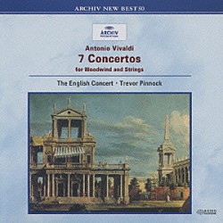 トレヴァー・ピノック ジ・イングリッシュ・コンサート ピーター・ハンソン ワルター・ライター ジェーン・コウ デイヴィッド・ワトキン ピーター・ホルツラグ キャスリン・レイサム「ヴィヴァルディ：木管と弦楽のための協奏曲集」