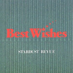 ＳＴＡＲＤＵＳＴ　ＲＥＶＵＥ「Ｂｅｓｔ　Ｗｉｓｈｅｓ」