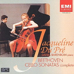 ジャクリーヌ・デュ・プレ「ベートーヴェン：チェロ・ソナタ全集」