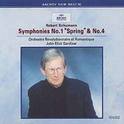 ジョン・エリオット・ガーディナー ジ・オルケストル・レヴォリューショネル・エ・ロマンティーク「シュ－マン：交響曲第１番「春」　交響曲第４番（１８５１年改訂版）」