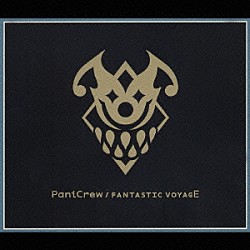ＰａｎｉＣｒｅｗ「ＦＡＮＴＡＳＴＩＣ　ＶＯＹＡＧＥ」