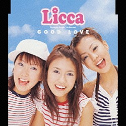 Ｌｉｃｃａ「ＧＯＯＤ　ＬＯＶＥ」