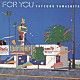 山下達郎「ＦＯＲ　ＹＯＵ」