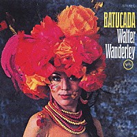 ワルター・ワンダレイ「 バトゥカーダ」