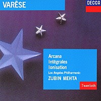 ズービン・メータ「 エドガー・ヴァレーズの音楽　アルカナ／アンテグラル＜積分＞／イオニザシオン＜電離＞」