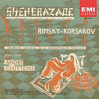 アンドレ・クリュイタンス「 リムスキー＝コルサコフ：交響組曲「シェヘラザード」」