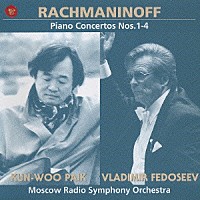 ウラディーミル・フェドセーエフ「 ラフマニノフ：ピアノ協奏曲全集（第１～第４番）」