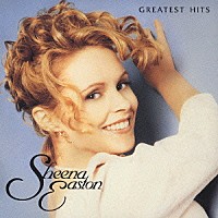 シーナ・イーストン「 グレイテスト・ヒッツ」