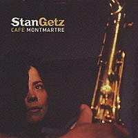 スタン・ゲッツ「 カフェ・モンマルトル」