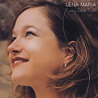 レーナ・マリア「 エヴリ・リトル・ノート」