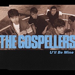 ゴスペラーズ「Ｕ’ｌｌ　Ｂｅ　Ｍｉｎｅ」