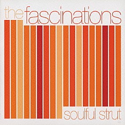 ｔｈｅ　ｆａｓｃｉｎａｔｉｏｎｓ 渡辺雅美 橋本正也 石井康二 阿部剛 猪又万里志「ソウルフル・ストラット」