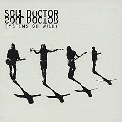 ソウル・ドクター「システムズ・ゴー・ワイルド！」