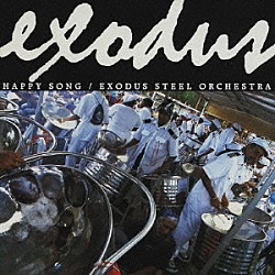 エクソダス・スティール・オーケストラ「ハッピー・ソング」