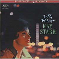 ケイ・スター「 アイ・クライ・バイ・ナイト」