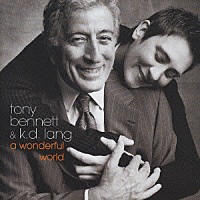 トニー・ベネット＆ｋ．ｄ．ラング「 この素晴らしき世界」