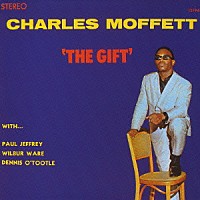 チャールズ・モフェット「 ザ・ギフト」
