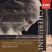 リッカルド・ムーティ「 ケルビーニ：荘厳ミサ曲」