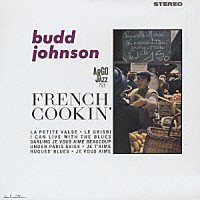バッド・ジョンソン「 フレンチ・クッキン」