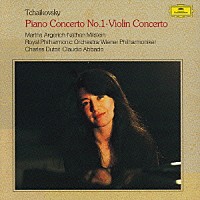 マルタ・アルゲリッチ ナタン・ミルシテイン「 チャイコフスキー：ピアノ協奏曲第１番　ヴァイオリン協奏曲」