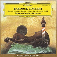 オルフェウス室内管弦楽団「 ≪バロック・コンサ－ト≫　カノン（パッヘルヴェル）　アダージョ（アルビノーニ）　クリスマス協奏曲（コレッリ）　主よ、人の望みの喜びよ／Ｇ線上のアリア（Ｊ．Ｓ．バッハ）　協奏曲第１０番（ヴィヴァルディ）」
