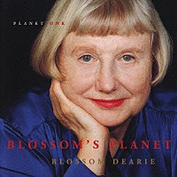 ブロッサム・ディアリー「 ブロッサムズ・プラネット」