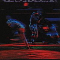 ザ・グレート・ジャズ・トリオ「 アット・ザ・ヴィレッジ・ヴァンガード　ＶＯＬ．２」