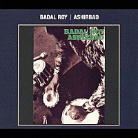 バーダル・ロイ「 アシルバッド」