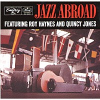 ロイ・ヘインズ／クインシー・ジョーンズ「 ジャズ・アブロード」