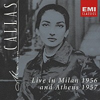 マリア・カラス「 リサイタル・ライヴ　ミラノ［１９５６年］＆アテネ［１９５７年］」