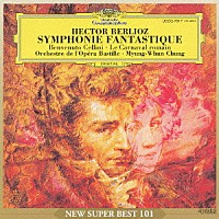 チョン・ミュンフン「 ベルリオーズ：幻想交響曲　歌劇≪ベンヴェヌート・チェッリーニ≫序曲／序曲≪ローマの謝肉祭≫」