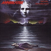 アナイアレイター「 ネヴァー・ネヴァーランド」