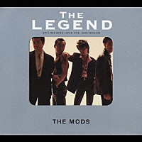 ＴＨＥ　ＭＯＤＳ「 ザ・レジェンド　｜　ザ・モッズ　ベスト」