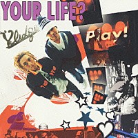 Ｖｌｉｄｇｅ「 ＹＯＵＲ　ＬＩＦＥ？」