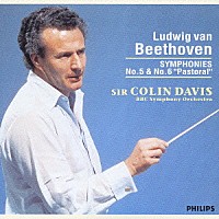 コリン・デイヴィス「 ベートーヴェン：交響曲第５番《運命》・第６番《田園》」