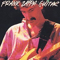 フランク・ザッパ「 ギター」