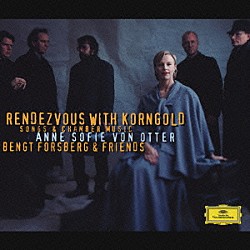 アンネ・ソフィー・フォン・オッター ベンクト・フォシュベリ ヒェル・リュセル ウルフ・フォルスベルイ ニルス＝エーリク・スパルフ マッツ・リドストレム「ランデヴー　ＷＩＴＨ　コルンゴルト　コルンゴルト：歌曲＆室内楽作品集」