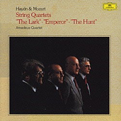 アマデウス弦楽四重奏団「ハイドン：弦楽四重奏曲≪ひばり≫≪皇帝≫　モーツァルト：弦楽四重奏曲≪狩り≫」