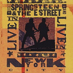 ブルース・スプリングスティーン＆ザ・Ｅ・ストリート・バンド「ライヴ・イン・ニューヨーク・シティ」