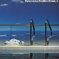 ザ・グレート・ジャズ・トリオ ハンク・ジョーンズ ロン・カーター トニー・ウィリアムス「ダイレクト・フロム　Ｌ．Ａ．」