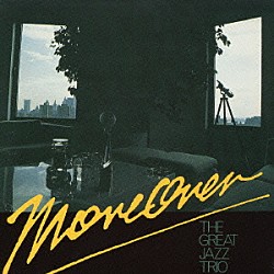 ザ・グレート・ジャズ・トリオ ハンク・ジョーンズ エディ・ゴメス アル・フォスター「モアオーヴァー」
